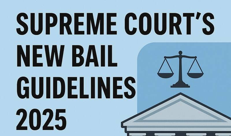 Supreme Court New Bail Guidelines 2025